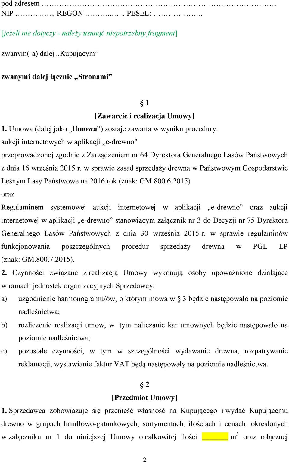 września 2015 r. w sprawie zasad sprzedaży drewna w Państwowym Gospodarstwie Leśnym Lasy Państwowe na 2016 