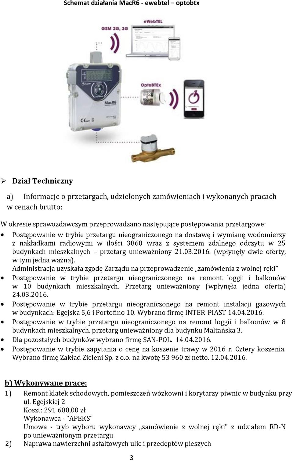 budynkach mieszkalnych przetarg unieważniony 21.03.2016. (wpłynęły dwie oferty, w tym jedna ważna).