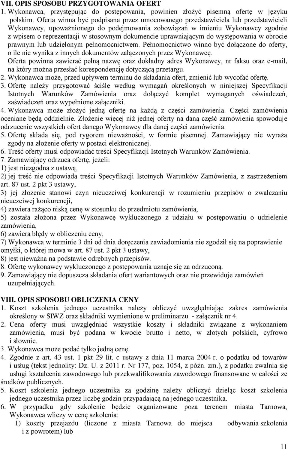 dokumencie uprawniającym do występowania w obrocie prawnym lub udzielonym pełnomocnictwem.