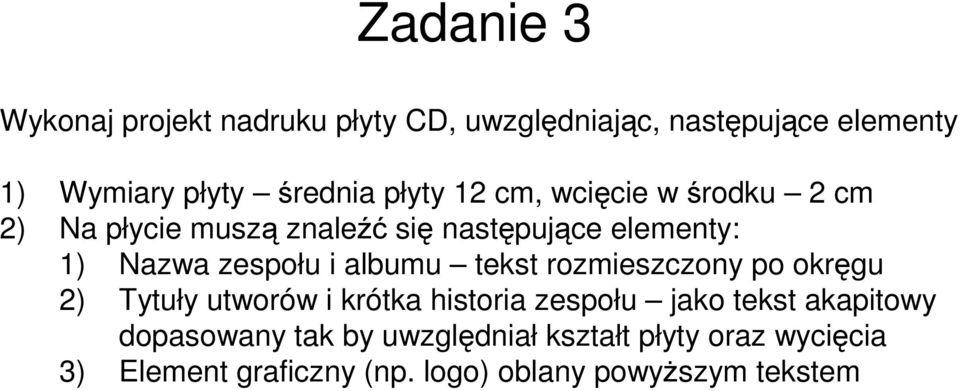 albumu tekst rozmieszczony po okręgu 2) Tytuły utworów i krótka historia zespołu jako tekst akapitowy