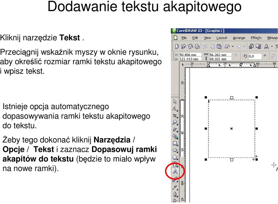 wpisz tekst. Istnieje opcja automatycznego dopasowywania ramki tekstu akapitowego do tekstu.