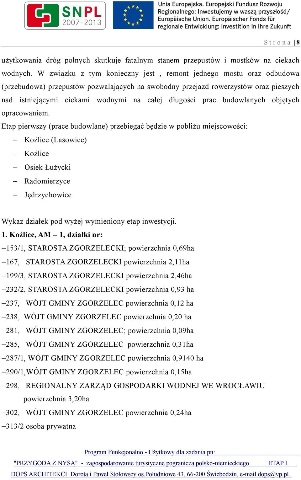 długości prac budowlanych objętych opracowaniem.