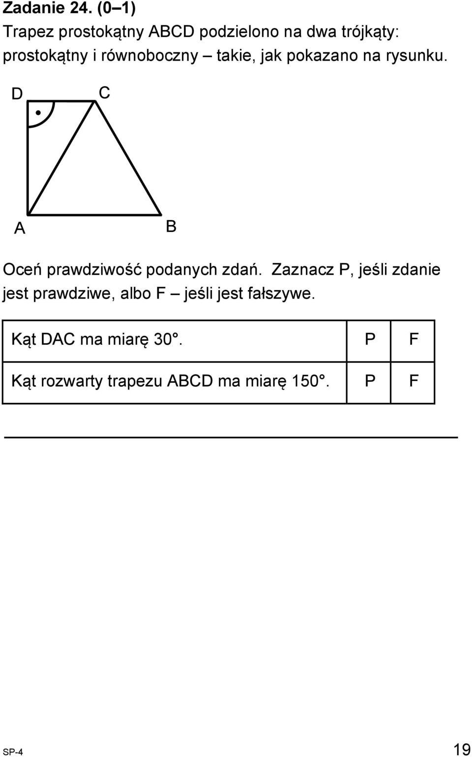 równoboczny takie, jak pokazano na rysunku.