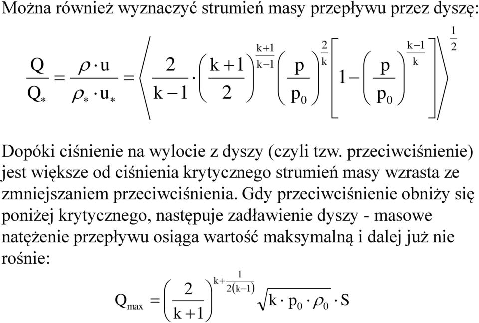 rzeciwciśnienie) jest więsze od ciśnienia rytycznego strmień masy wzrasta ze zmniejszaniem