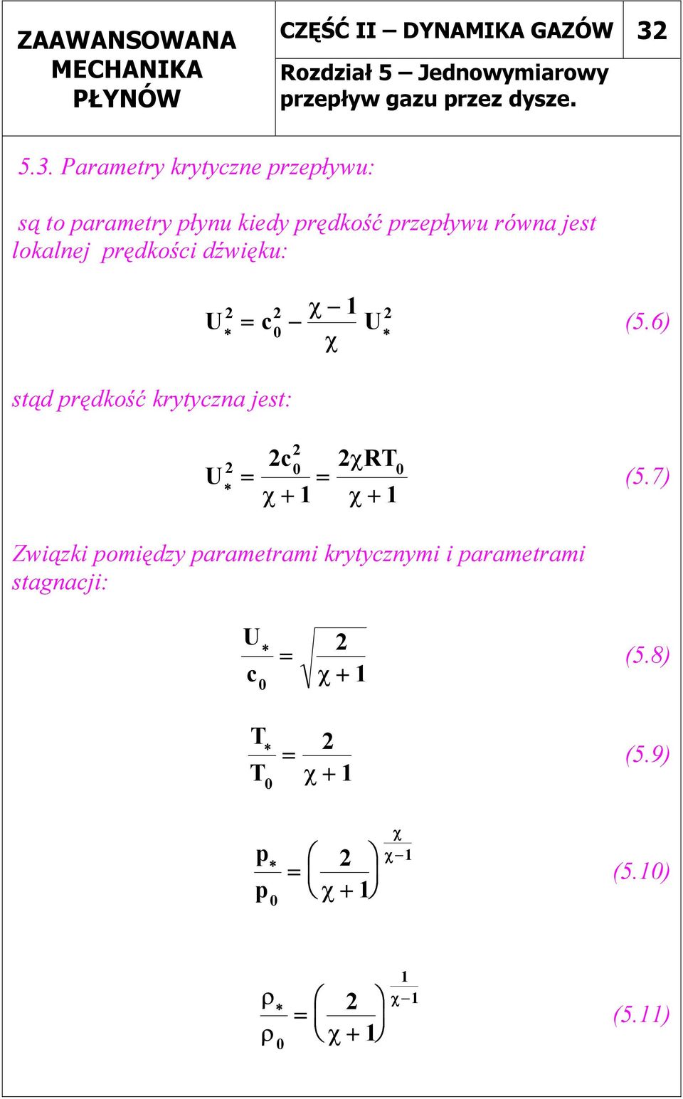 Parametry krytyczne rzeływu: są to arametry łynu kiedy rędkość rzeływu równa jest