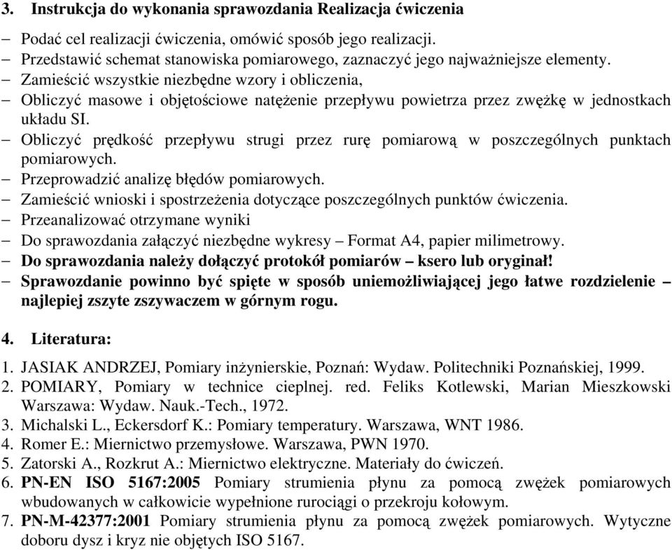 Zamieścić wszystkie niezbędne wzory i obliczenia, Obliczyć masowe i objętościowe natężenie przepływu powietrza przez zwężkę w jednostkach układu SI.