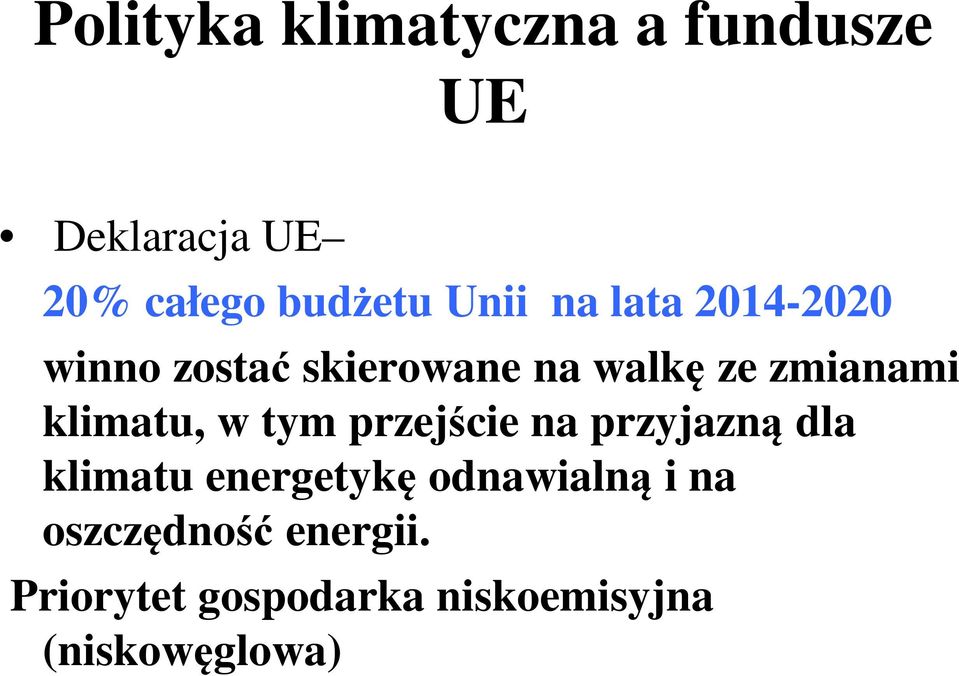 klimatu, w tym przejście na przyjazną dla klimatu energetykę
