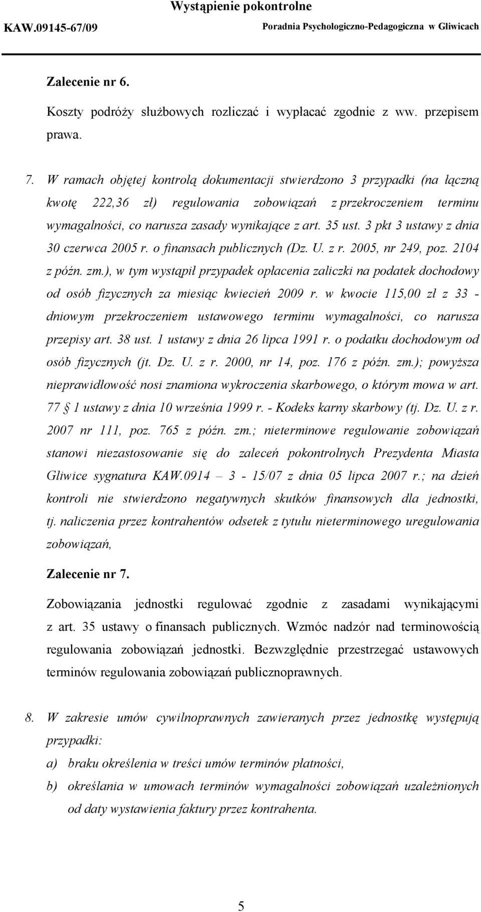 3 pkt 3 ustawy z dnia 30 czerwca 2005 r. o finansach publicznych (Dz. U. z r. 2005, nr 249, poz. 2104 z późn. zm.