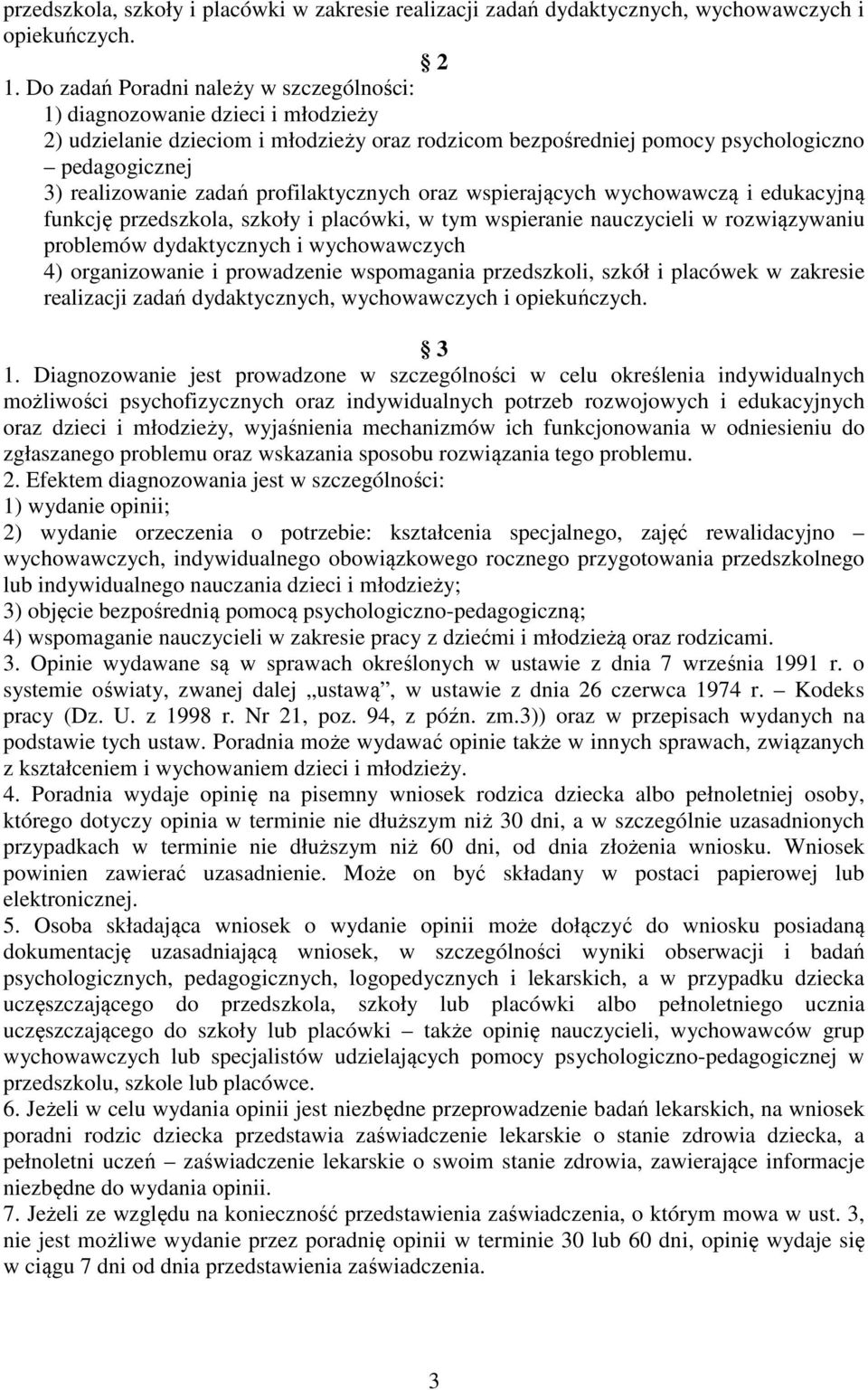 profilaktycznych oraz wspierających wychowawczą i edukacyjną funkcję przedszkola, szkoły i placówki, w tym wspieranie nauczycieli w rozwiązywaniu problemów dydaktycznych i wychowawczych 4)