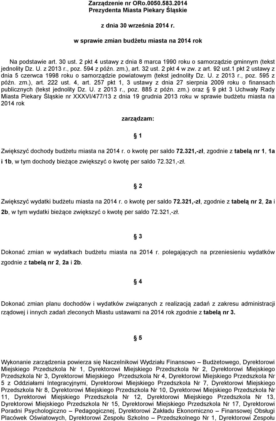1 pkt 2 ustawy z dnia 5 czerwca 1998 roku o samorządzie powiatowym (tekst jednolity Dz. U. z 2013 r., poz. 595 z późn. zm.), art. 222 ust. 4, art.