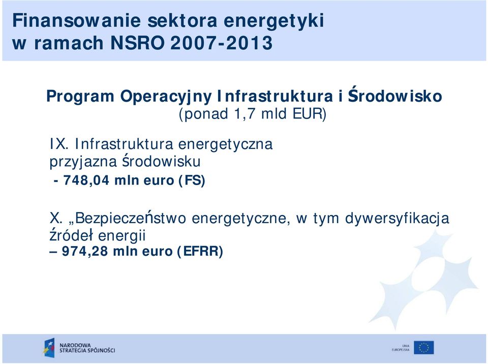 Infrastruktura energetyczna przyjazna środowisku -748,04 mln euro (FS)