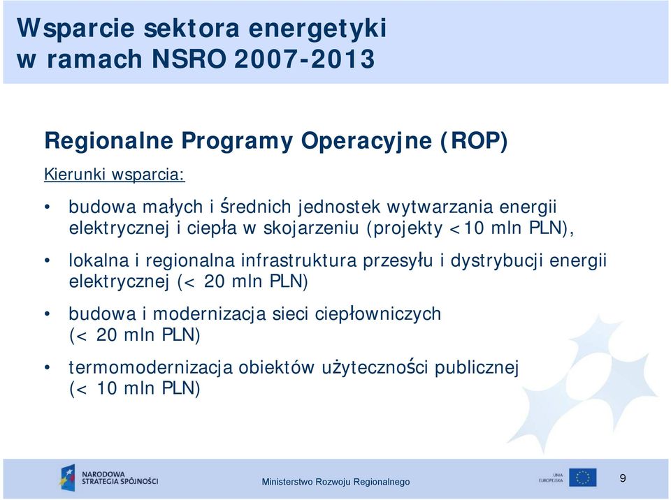 regionalna infrastruktura przesyłu i dystrybucji energii elektrycznej (< 20 mln PLN) budowa i modernizacja sieci