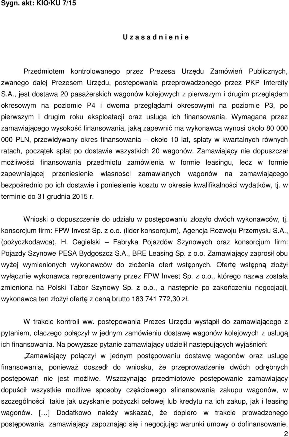 oraz usługa ich finansowania.