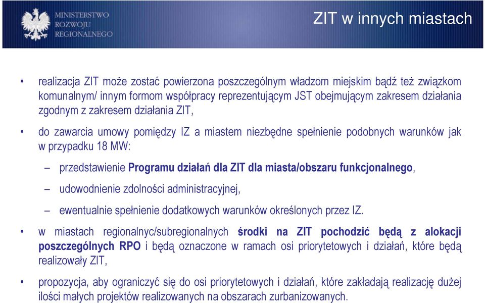 funkcjonalnego, udowodnienie zdolności administracyjnej, ewentualnie spełnienie dodatkowych warunków określonych przez IZ.