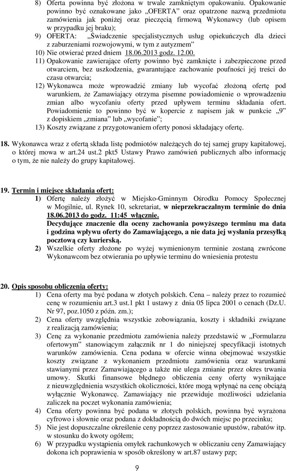 specjalistycznych usług opiekuńczych dla dzieci z zaburzeniami rozwojowymi, w tym z autyzmem 10) Nie otwierać przed dniem 18.06.2013 godz. 12.00.