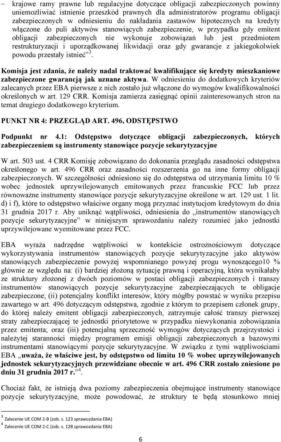 restrukturyzacji i uporządkowanej likwidacji oraz gdy gwarancje z jakiegokolwiek powodu przestały istnieć 3.