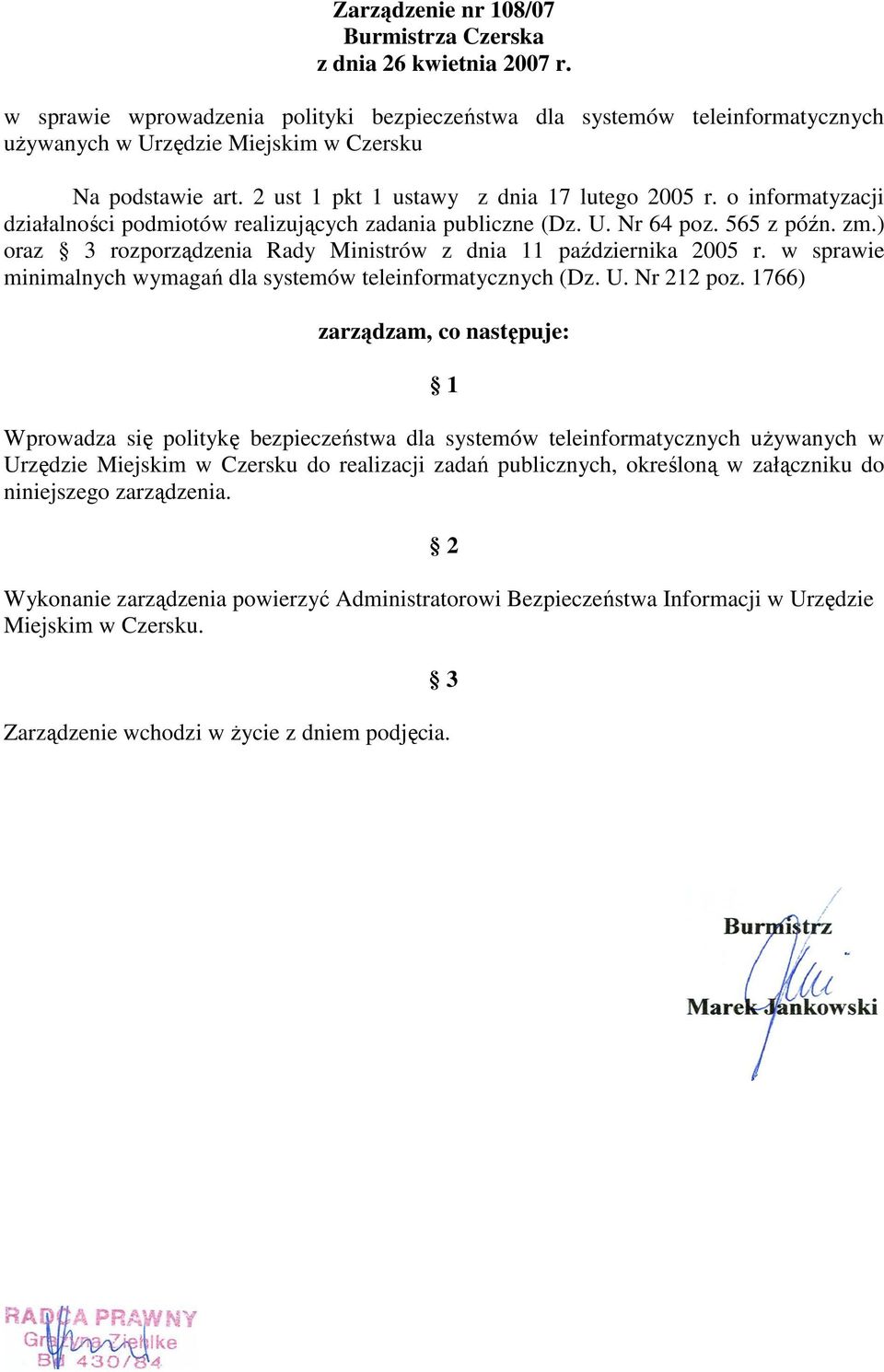 o informatyzacji działalności podmiotów realizujących zadania publiczne (Dz. U. Nr 64 poz. 565 z późn. zm.) oraz 3 rozporządzenia Rady Ministrów z dnia 11 października 2005 r.