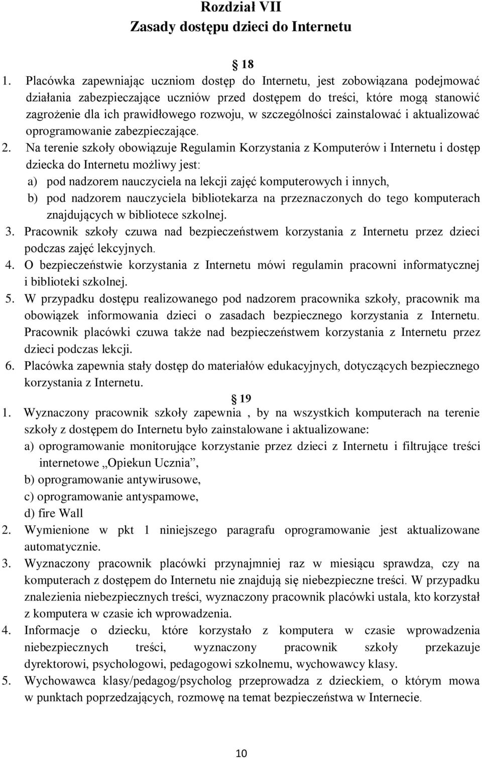 w szczególności zainstalować i aktualizować oprogramowanie zabezpieczające. 2.