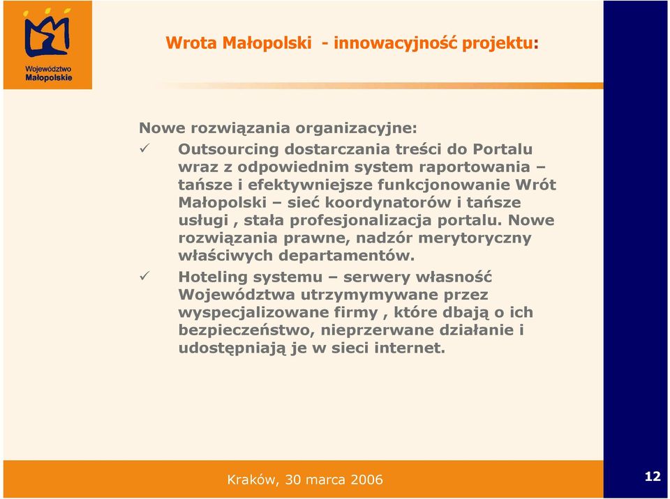 portalu. Nowe rozwiązania prawne, nadzór merytoryczny właściwych departamentów.