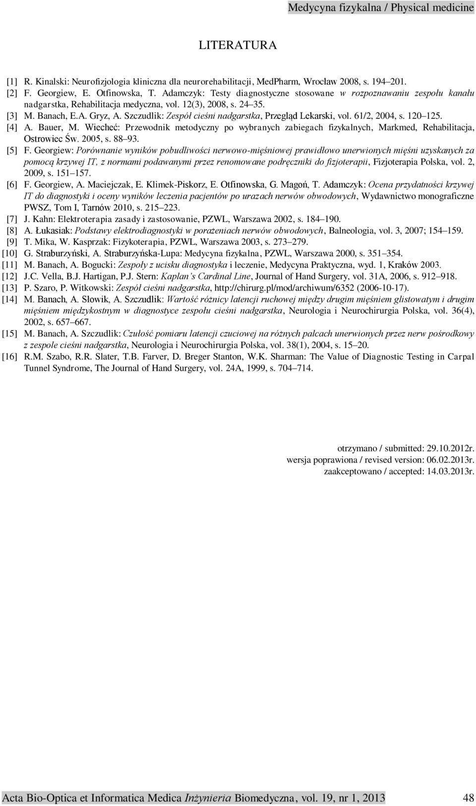 Szczudlik: Zespół cieśni nadgarstka, Przegląd Lekarski, vol. 61/2, 24, s. 12 125. [4] A. Bauer, M.