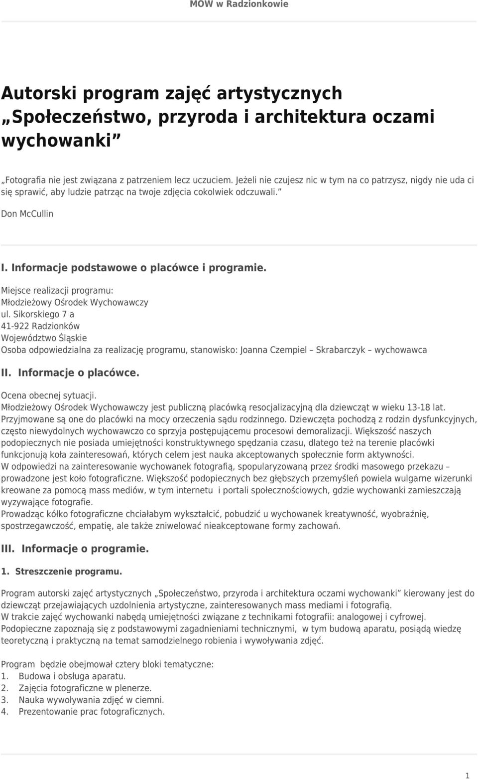 Miejsce realizacji programu: Młodzieżowy Ośrodek Wychowawczy ul.