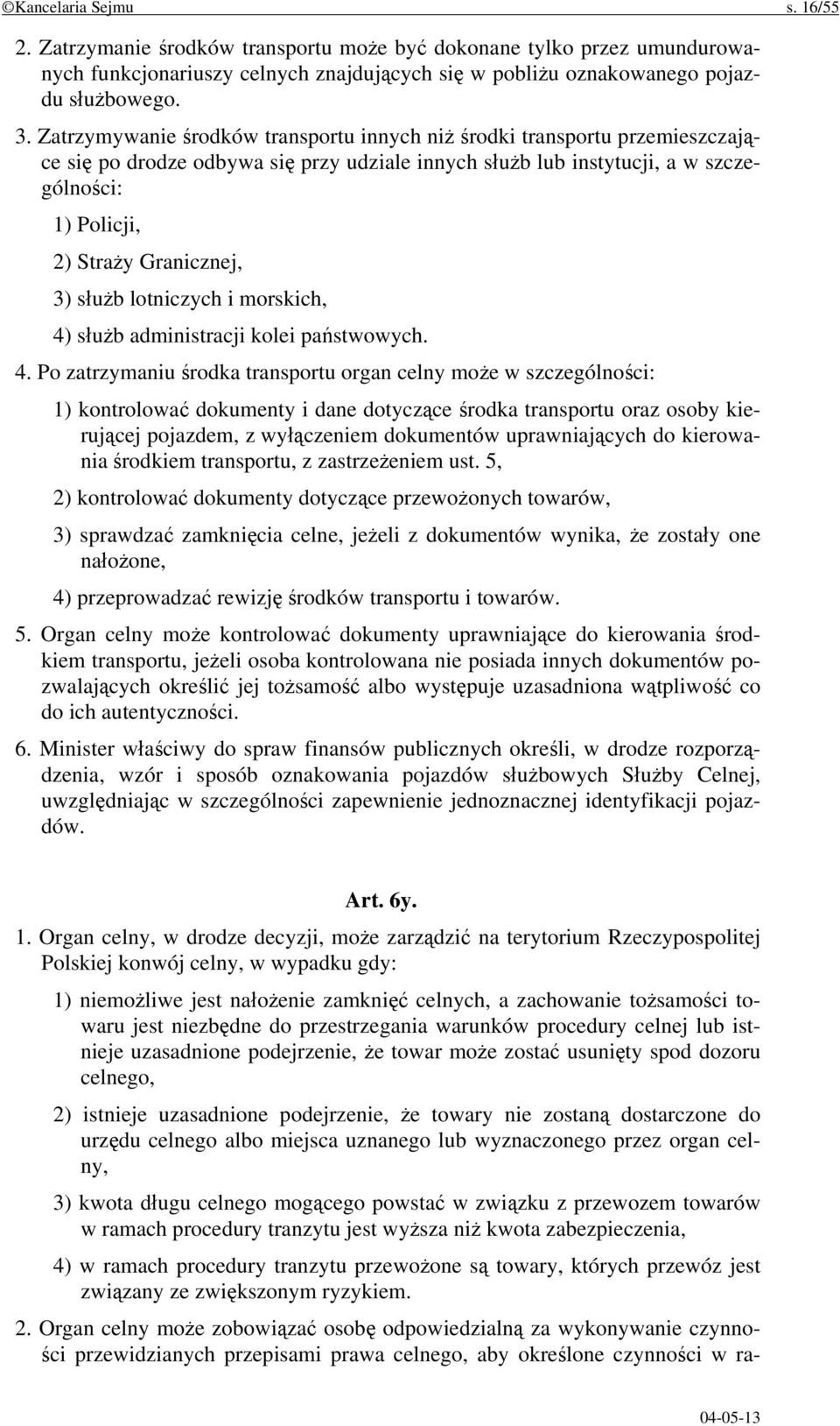 3) służb lotniczych i morskich, 4)