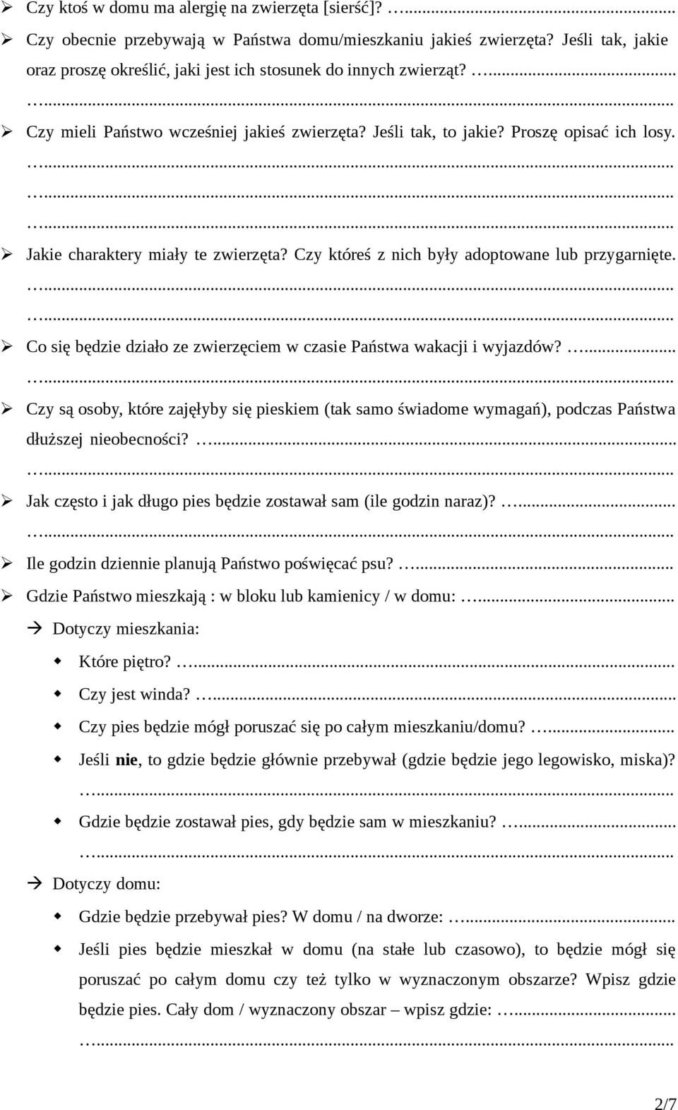 Jakie charaktery miały te zwierzęta? Czy któreś z nich były adoptowane lub przygarnięte. Co się będzie działo ze zwierzęciem w czasie Państwa wakacji i wyjazdów?