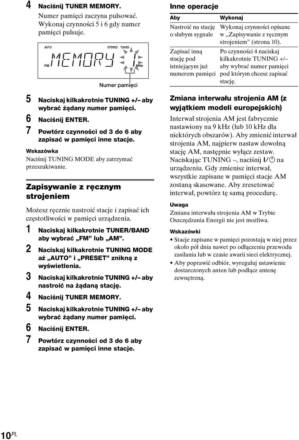 7 Powtórz czynności od 3 do 6 aby zapisać w pamięci inne stacje. Wskazówka Naciśnij TUNING MODE aby zatrzymać przeszukiwanie.