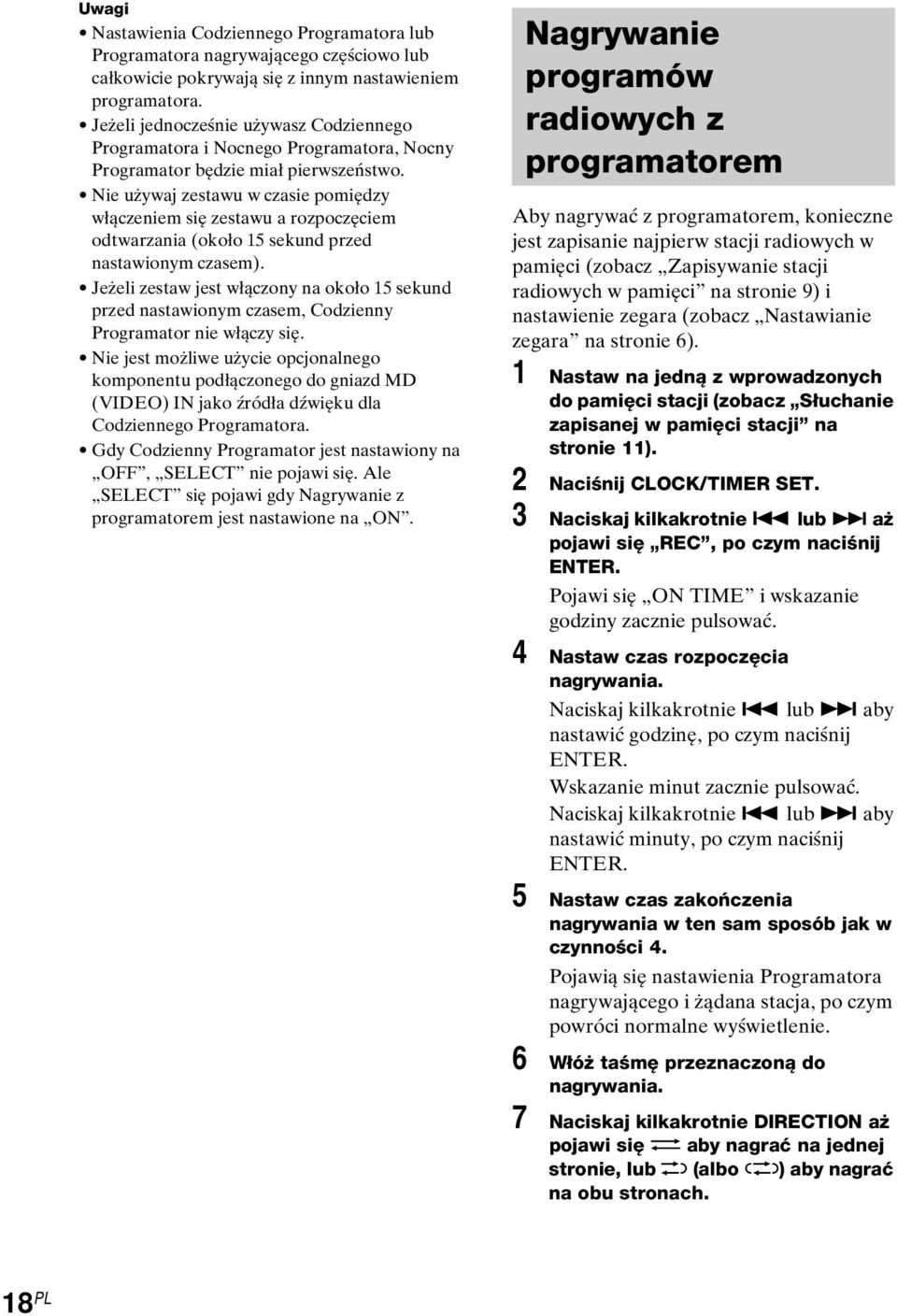 Nie używaj zestawu w czasie pomiędzy włączeniem się zestawu a rozpoczęciem odtwarzania (około 15 sekund przed nastawionym czasem).