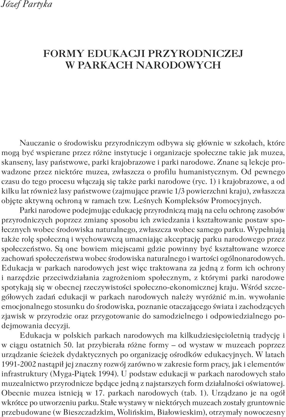 Od pewnego czasu do tego procesu włączają się także parki narodowe (ryc.