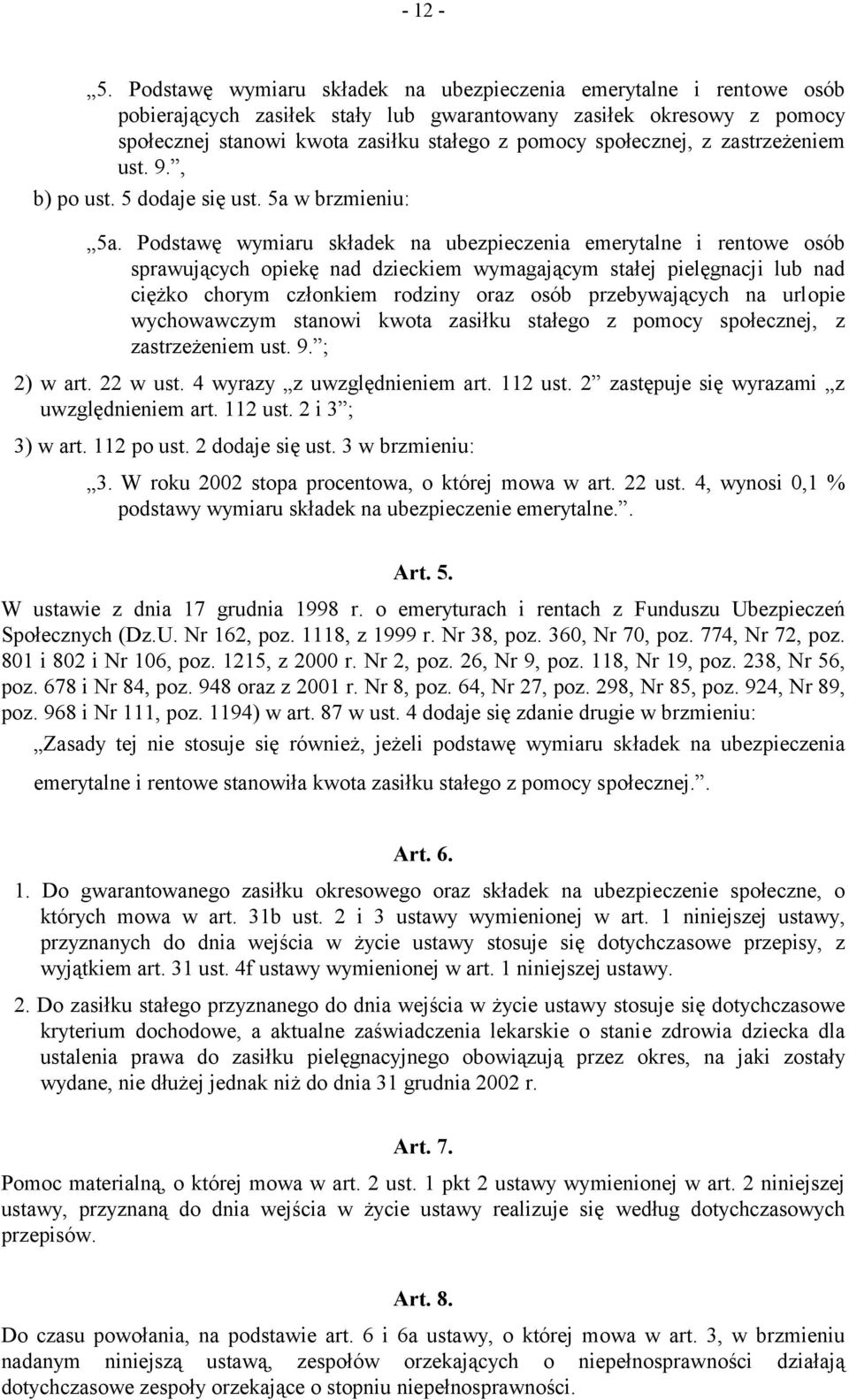 społecznej, z zastrzeżeniem ust. 9., b) po ust. 5 dodaje się ust. 5a w brzmieniu: 5a.