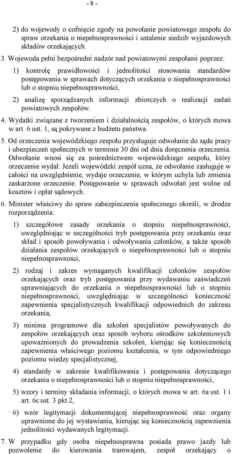 lub o stopniu niepełnosprawności, 2) analizę sporządzanych informacji zbiorczych o realizacji zadań powiatowych zespołów. 4.