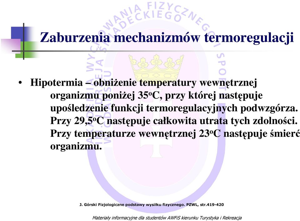 Przy 29,5 o C następuje całkowita utrata tych zdolności.