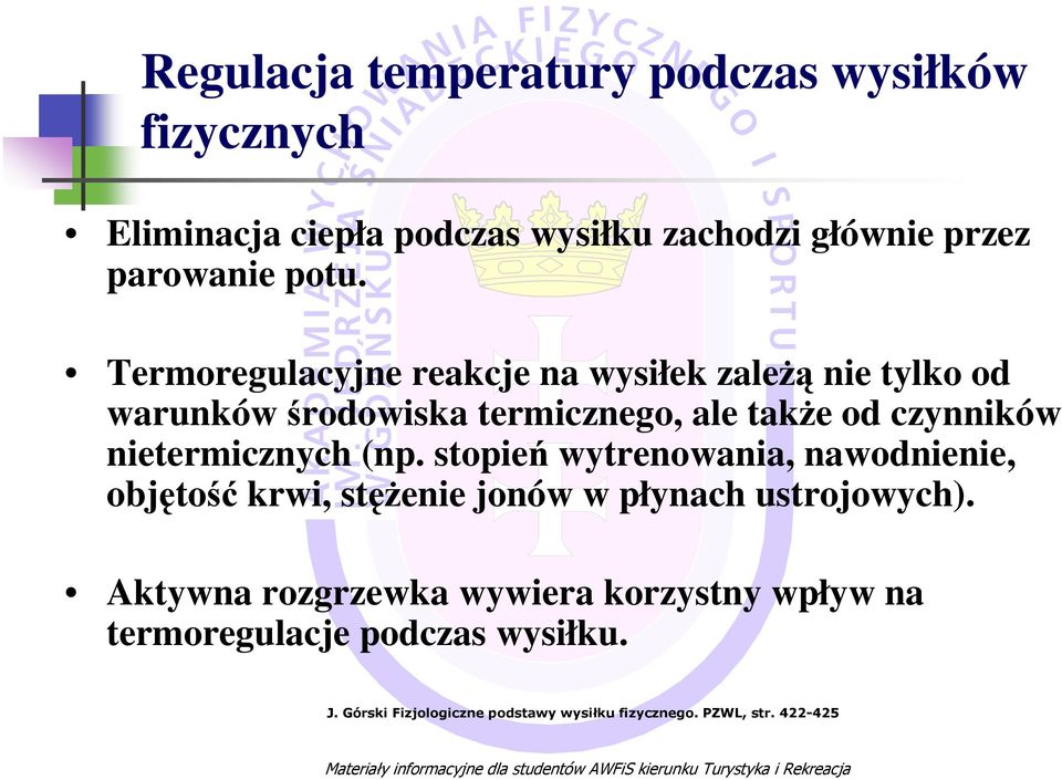 nietermicznych (np. stopień wytrenowania, nawodnienie, objętość krwi, stęŝenie jonów w płynach ustrojowych).