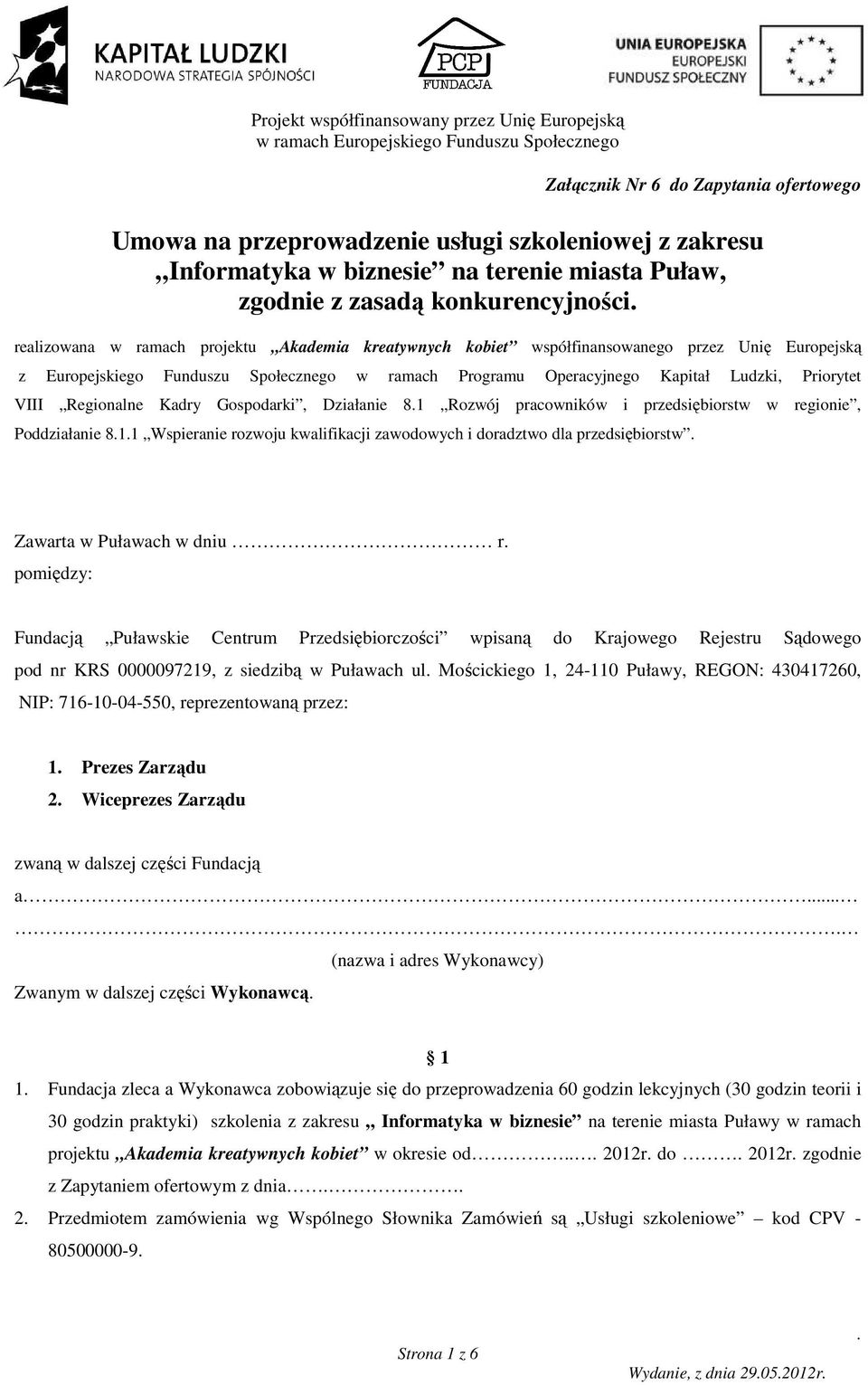 Gospodarki, Działanie 81 Rozwój pracowników i przedsiębiorstw w regionie, Poddziałanie 811 Wspieranie rozwoju kwalifikacji zawodowych i doradztwo dla przedsiębiorstw Zawarta w Puławach w dniu r