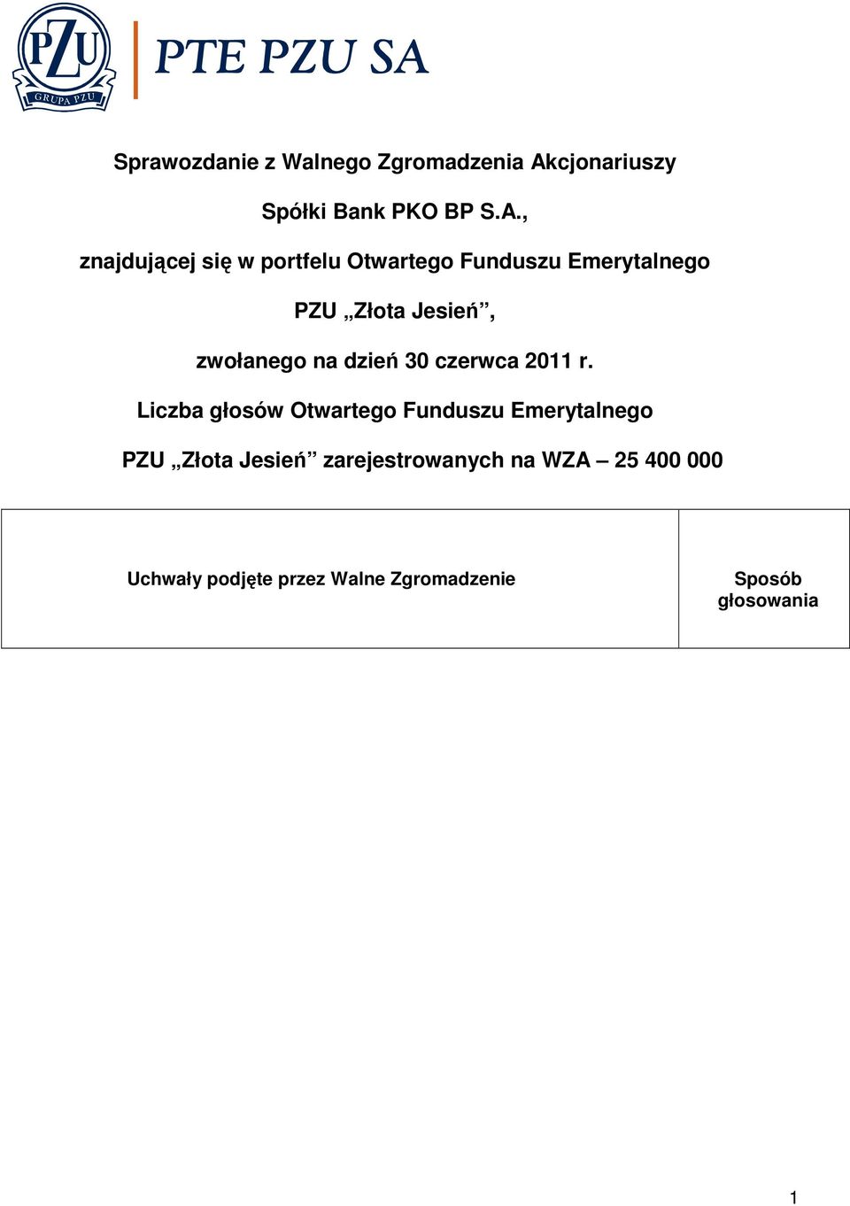 , znajdującej się w portfelu Otwartego Funduszu Emerytalnego PZU Złota Jesień,