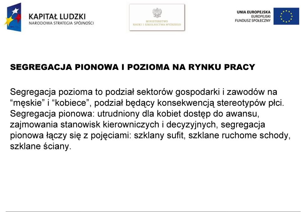 Segregacja pionowa: utrudniony dla kobiet dostęp do awansu, zajmowania stanowisk kierowniczych