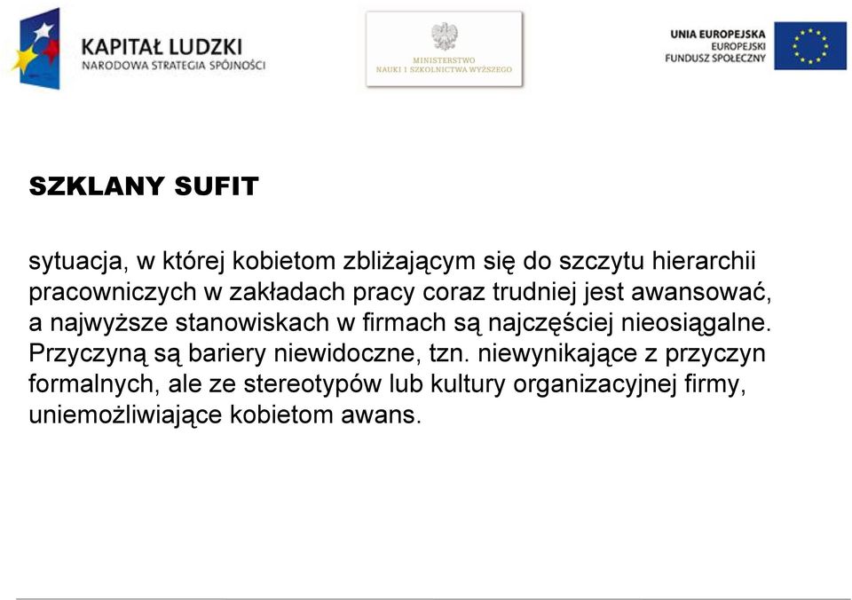 firmach są najczęściej nieosiągalne. Przyczyną są bariery niewidoczne, tzn.