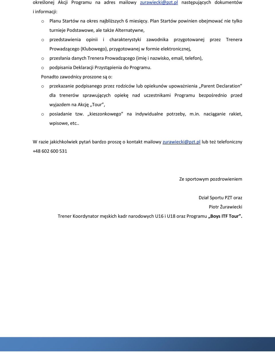 elektrnicznej, przesłania danych Trenera Prwadząceg (imię i nazwisk, email, telefn), pdpisania Deklaracji Przystąpienia d Prgramu.