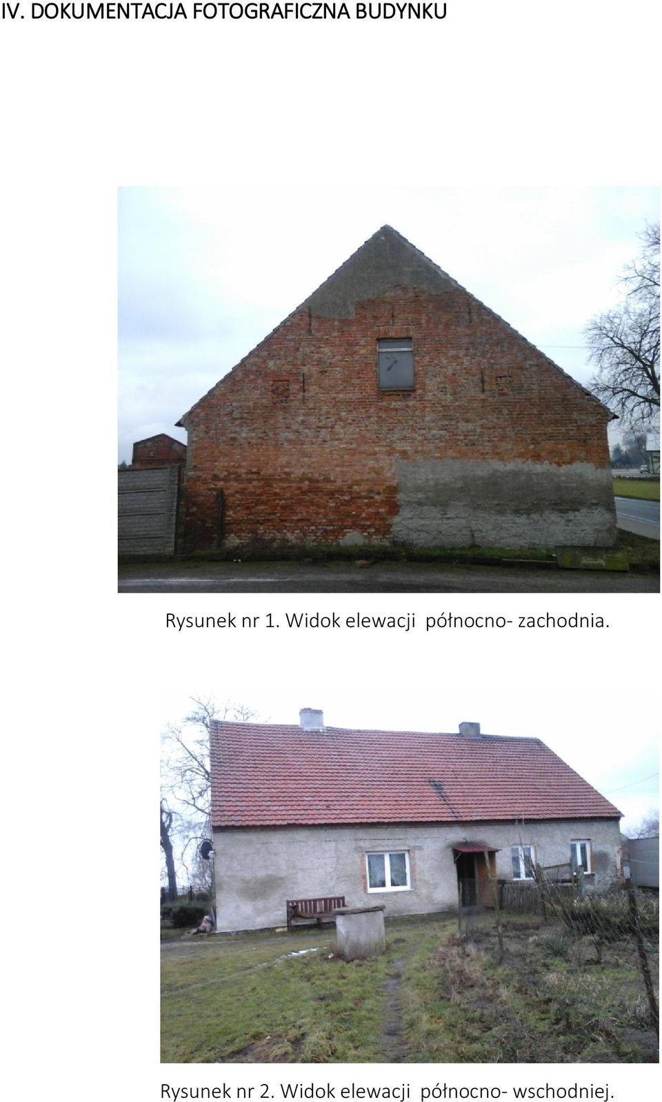 Widok elewacji północno- zachodnia.