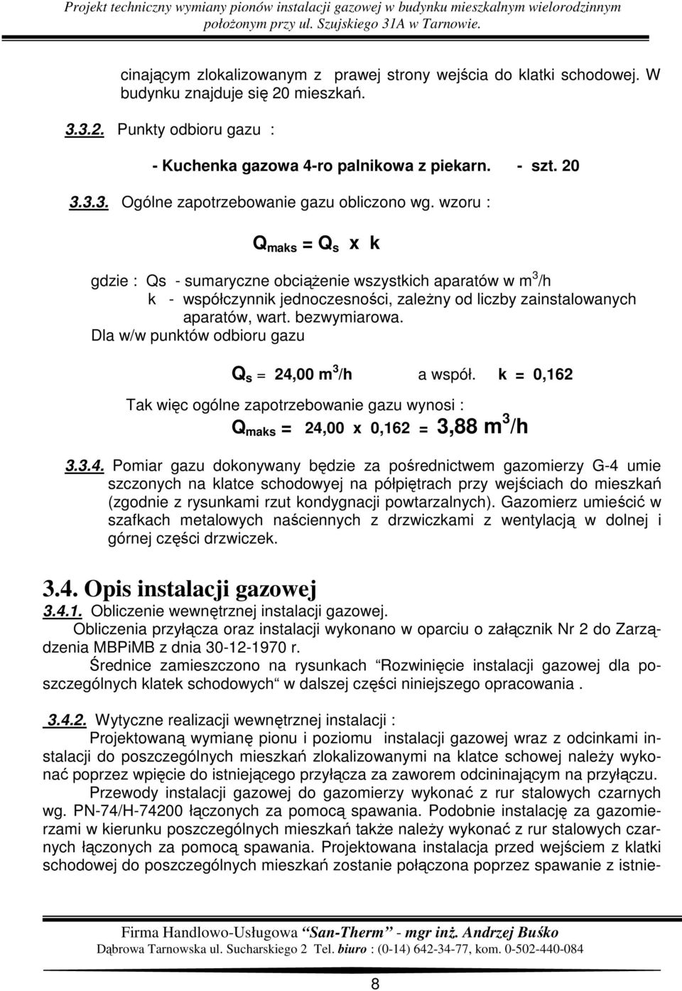 Dla w/w punktów odbioru gazu Q s = 24,