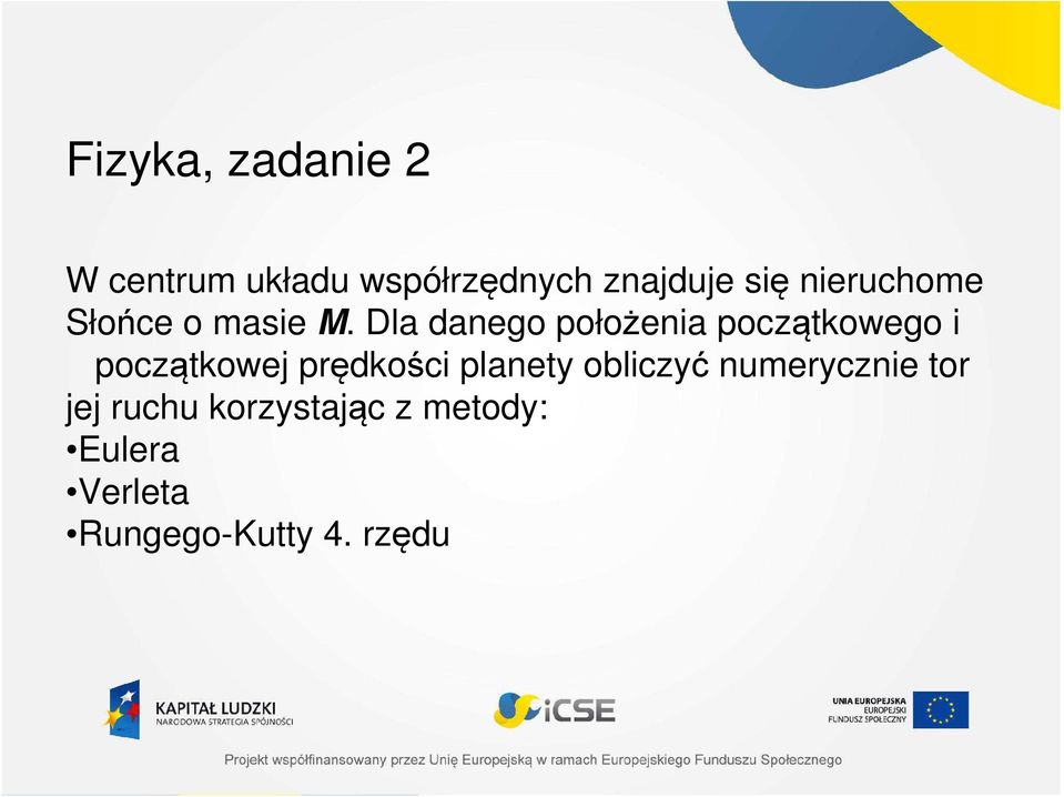 Dla danego położenia początkowego i początkowej prędkości