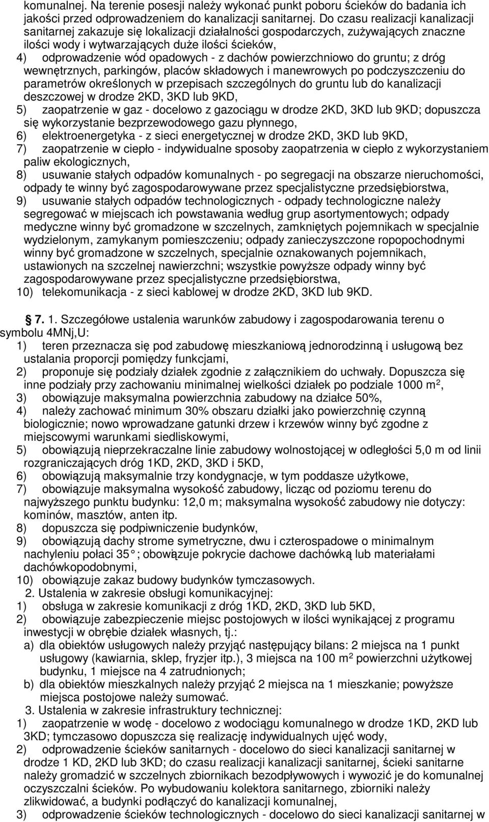 składowych i manewrowych po podczyszczeniu do parametrów określonych w przepisach szczególnych do gruntu lub do kanalizacji deszczowej w drodze 2KD, 3KD lub 9KD, 5) zaopatrzenie w gaz - docelowo z