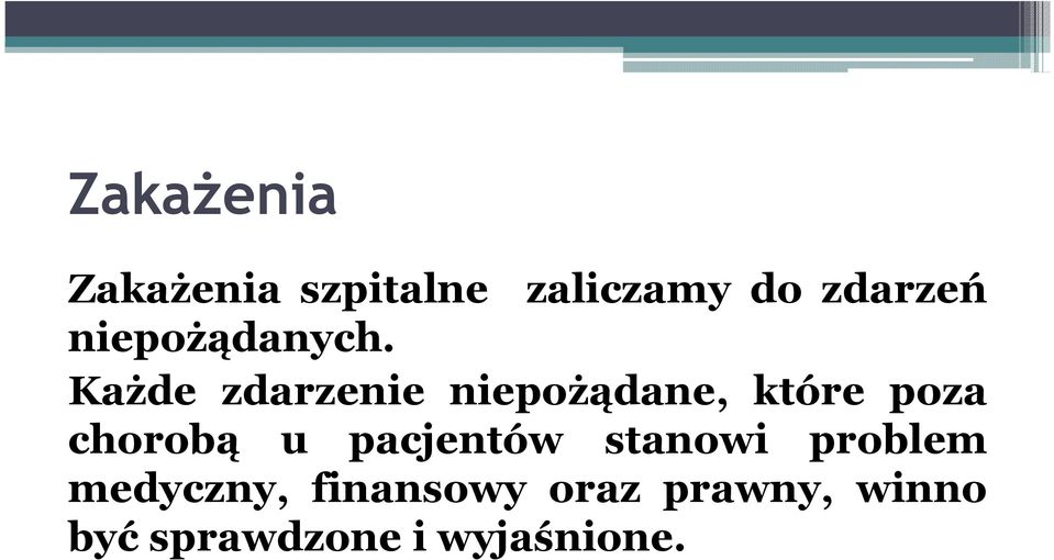 Każde zdarzenie niepożądane, które poza chorobą u