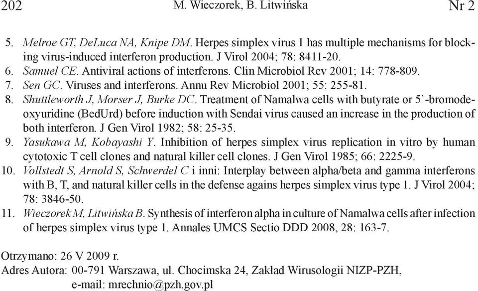 Treatment of Namalwa cells with butyrate or 5`-bromodeoxyuridine (BedUrd) before induction with Sendai virus caused an increase in the production of both interferon. J Gen Virol 1982; 58: 25-35. 9.