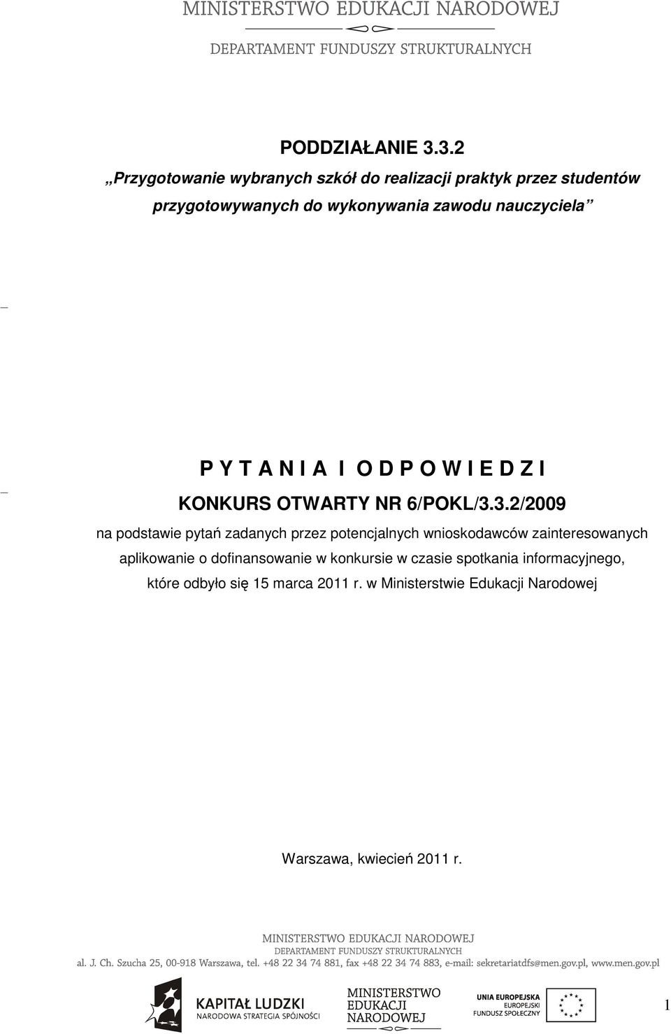 nauczyciela P Y T A N I A I O D P O W I E D Z I KONKURS OTWARTY NR 6/POKL/3.