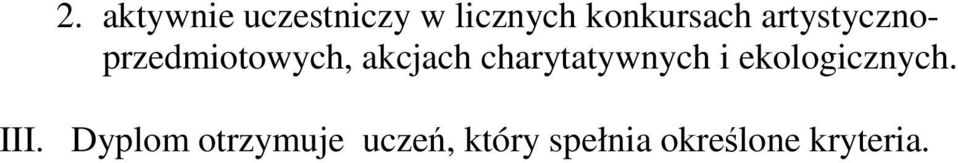 akcjach charytatywnych i ekologicznych. III.