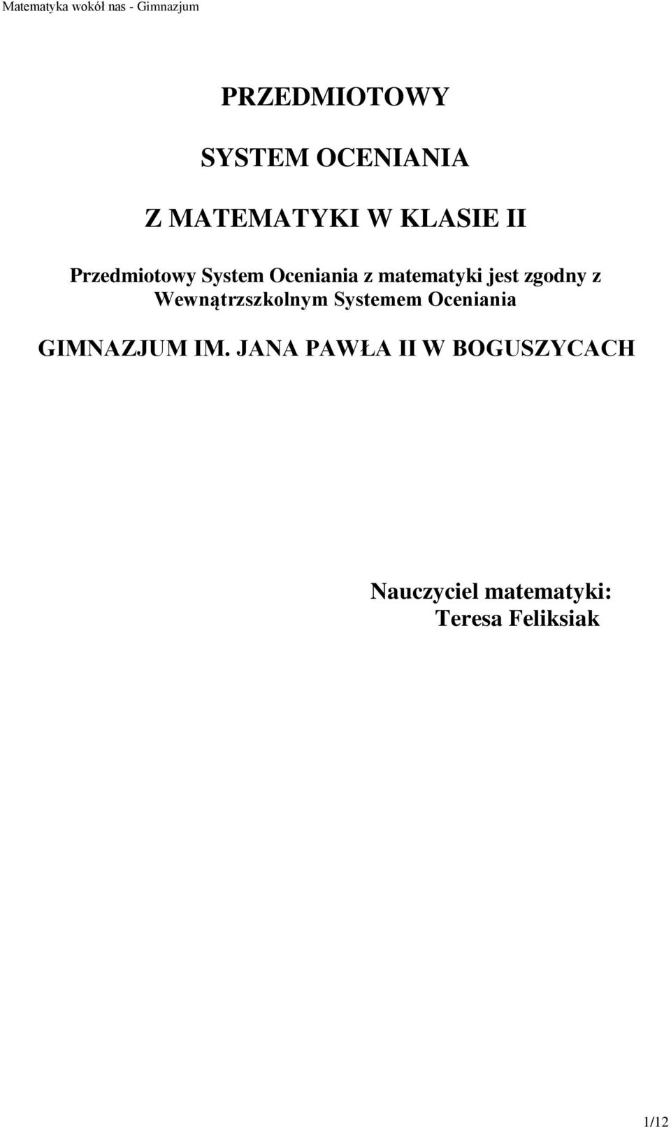 Wewnątrzszkolnym Systemem Oceniania GIMNAZJUM IM.