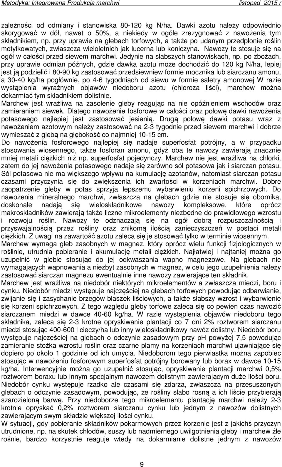 Jedynie na słabszych stanowiskach, np.