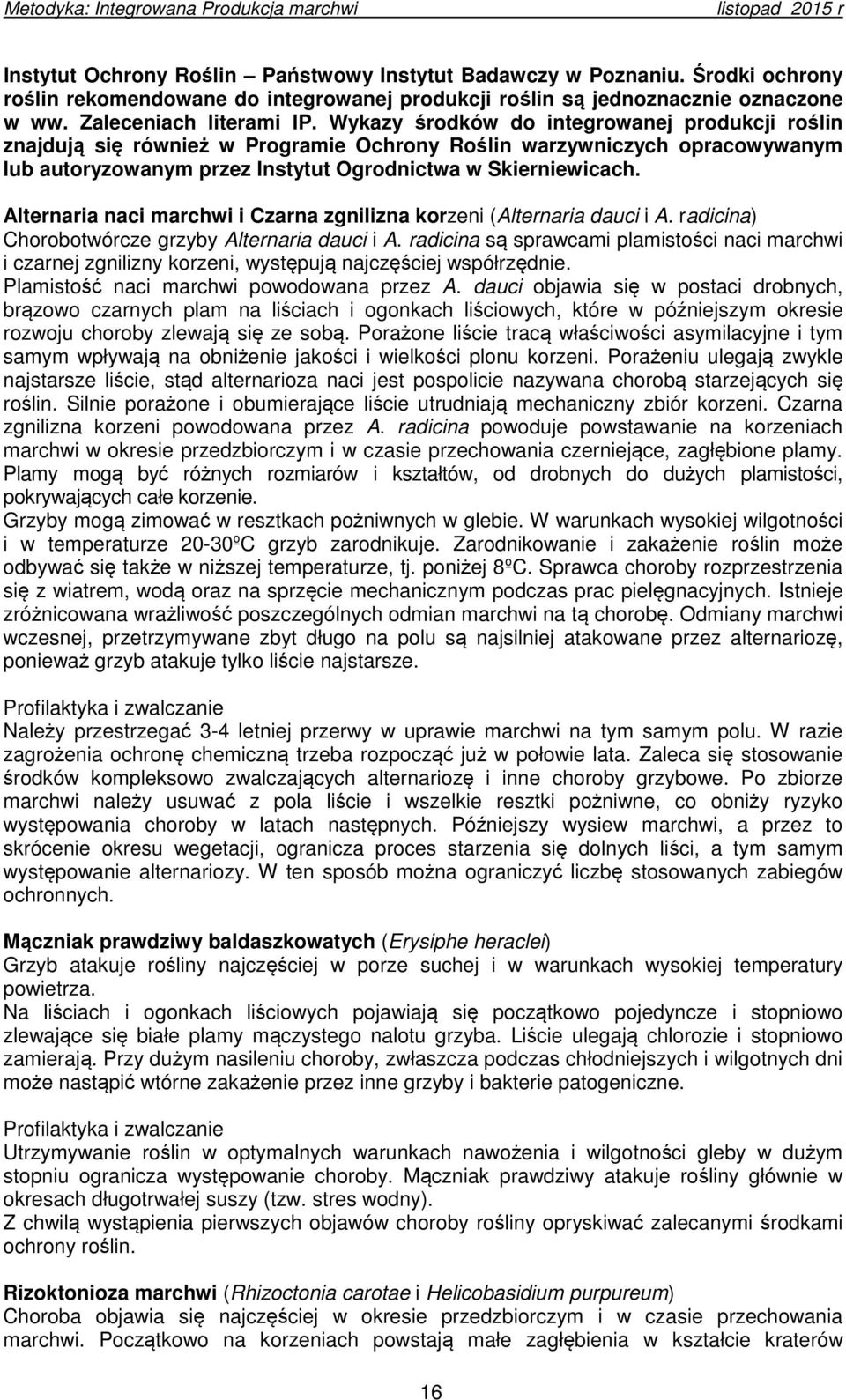 Alternaria naci marchwi i Czarna zgnilizna korzeni (Alternaria dauci i A. radicina) Chorobotwórcze grzyby Alternaria dauci i A.